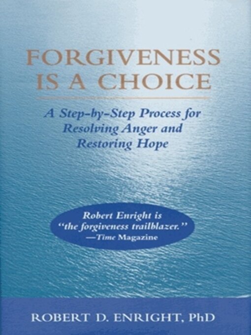 Title details for Forgiveness Is a Choice by Robert D. Enright - Wait list